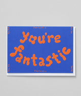 You're Fantastic Embossed Greetings Card