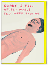 Lustige David Shrigley-Grußkarte mit der Aufschrift „Fell Asleep Talking“