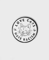 Love Cats Hate Racism Pin